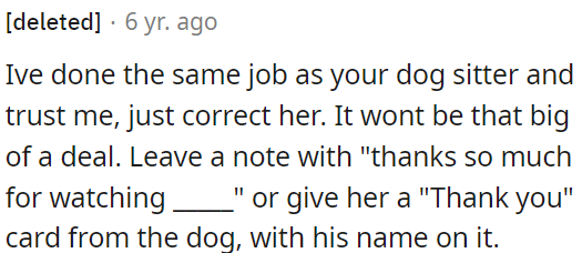 OP can leave her a note or a thank-you card from the dog to show appreciation.