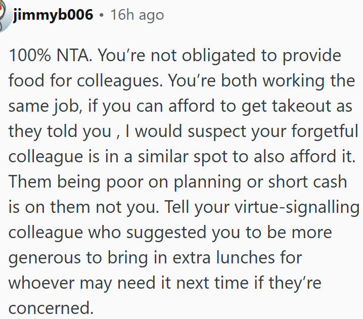 OP is not responsible for feeding coworkers when they forget their lunch.
