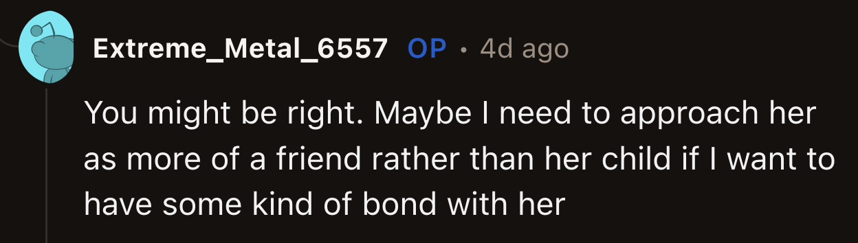 OP said she would try befriending her mom instead of expecting her to behave as a parent.