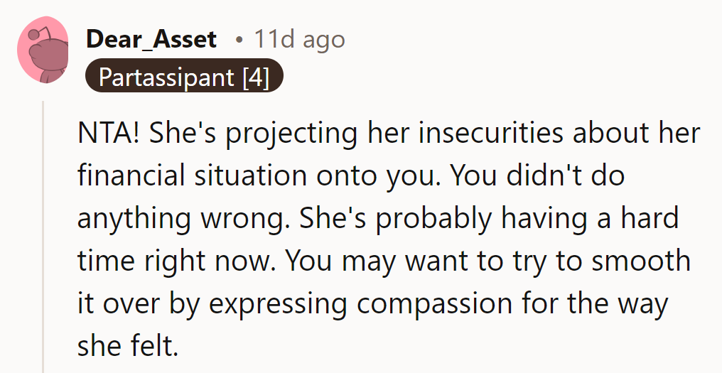 Don't let her financial clouds rain on her parade! Extending compassion could bring some sunshine to the situation.
