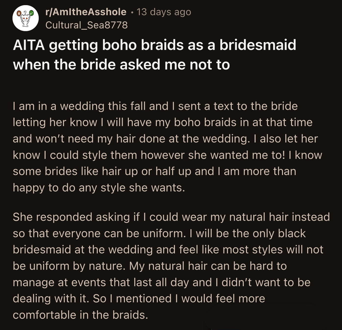 The OP is torn between whether she should do as the bride wants because it is her day or go through with having her hair braided.