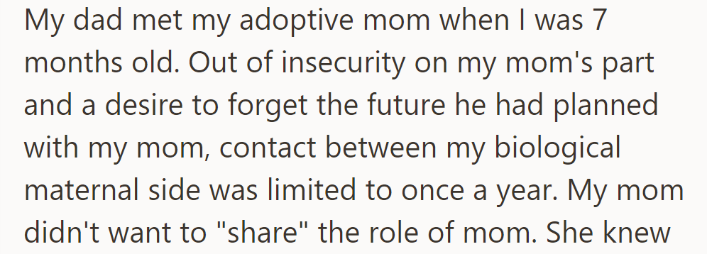 OP's dad met his adoptive mom when he was 7 months old. Contact with his biological maternal side was limited because his mom didn't want to share.