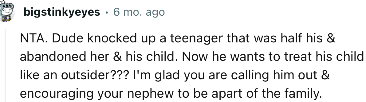 “I'm glad you are calling him out and encouraging your nephew to be part of the family.”