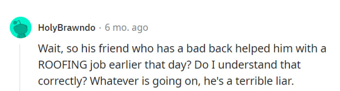 A bad-back friend in a roofing gig? That's like a comedy sketch gone wrong!