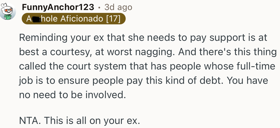 “Reminding Your Ex That She Needs to Pay Support Is at Best a Courtesy, at Worst Nagging.”