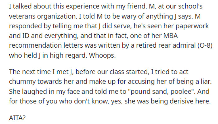This is when he realizes that he is TA and that he is wrong about her veteran status, but he still doesn't choose to react the way he should.