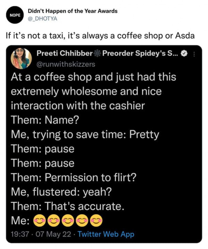 9. A wholesome and nice interaction with the cashier at a coffee shop
