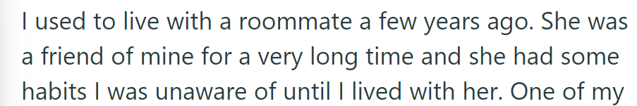 Years ago, living with a longtime friend revealed unexpected habits OP hadn't noticed before.