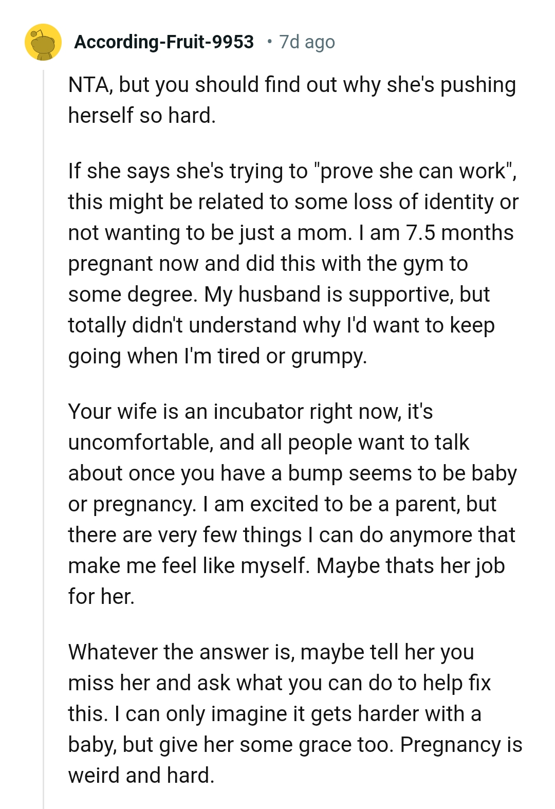 OP's wife is an incubator right now, and it is uncomfortable