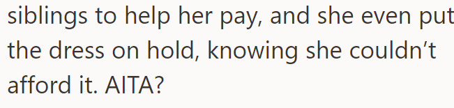 The OP asks if she was wrong for not helping her sister buy the wedding dress: