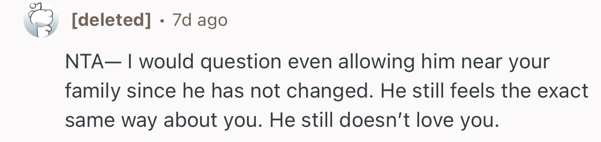 “He still feels the exact same way about you. He still doesn’t love you.”