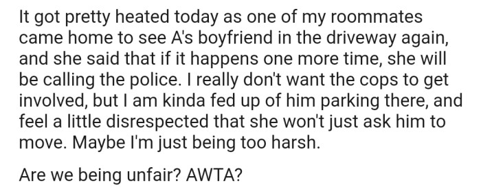 One of the Housemates Has Now Threatened to Involve the Police if the Young Man Is Found Using the Parking Space Again