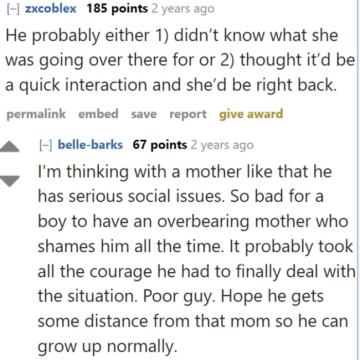 If the guy thought that his mom would just have quick interaction with the OP, he's dead wrong.