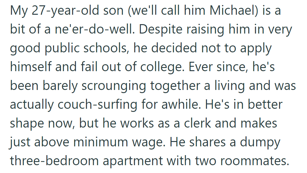 OP's son, Michael, 27, a college dropout and clerk, shares a rundown apartment.