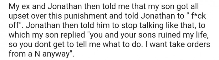 Apparently, OP's son got into a fight with his stepdad, Johnathan, who is Black. Unfortunately, the teen used the N-word during their altercation.