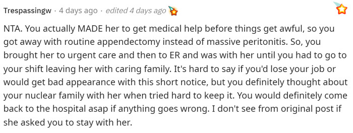Ultimately, a lot of people said that he did what he needed to do for her, and she was okay there with his and her family. He didn't abandon her, and he's NTA.