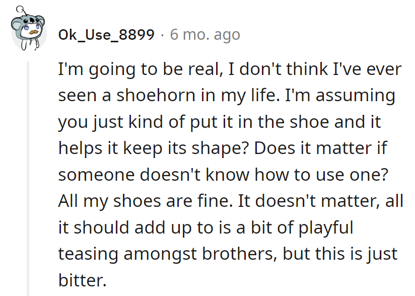 Shoehorn drama: It's all fun and games until bitterness steps in.