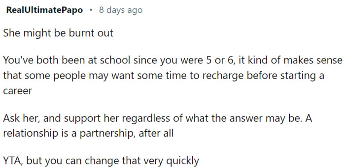 Some people need to recharge before starting a career