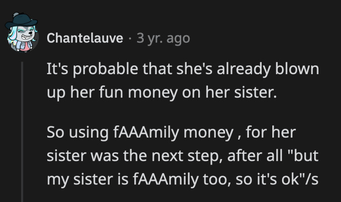 Could it be that she already used her own money and took more from the joint account to fund her sister's business?