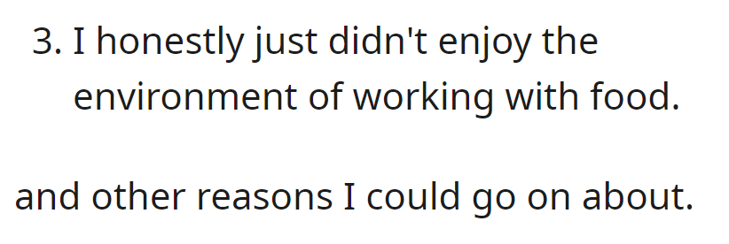 OP also didn't enjoy the food work environment—among other reasons.