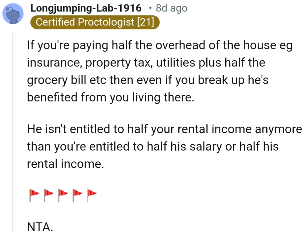 “He Isn't Entitled to Half Your Rental Income Any More Than You're Entitled to Half His Salary or Half His Rental Income.”