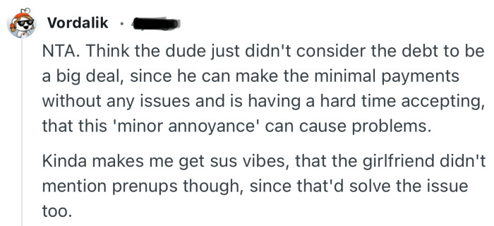 “Think the dude just didn't consider the debt to be a big deal, since he can make the minimal payments without any issues..”