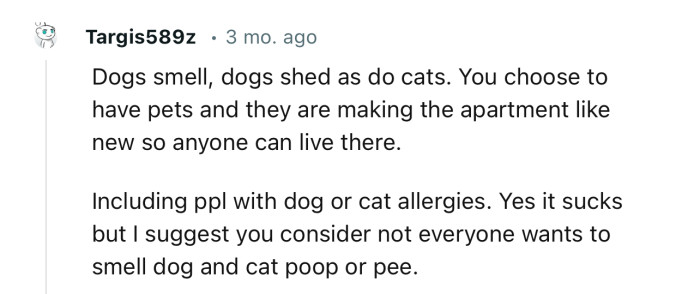 “You choose to have pets, and they are making the apartment like new so anyone can live there.”