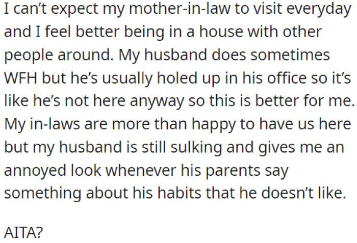 OP's in-laws are more than happy to have them there, but her husband is still sulking