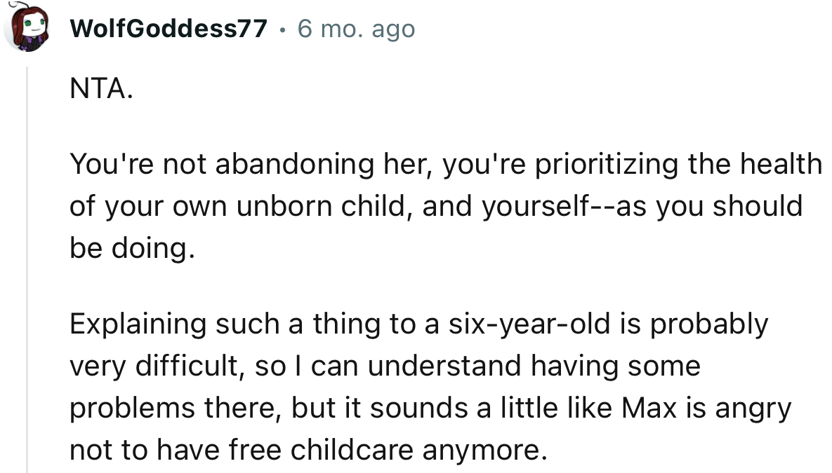“You're not abandoning her; you're prioritizing the health of your own unborn child and yourself—as you should be doing.”