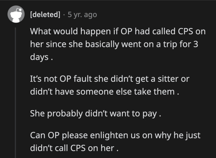 A Redditor asked why OP didn't report her stepsister to CPS for abandonment.