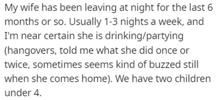 OP's wife has been leaving their home to go partying for the past six months