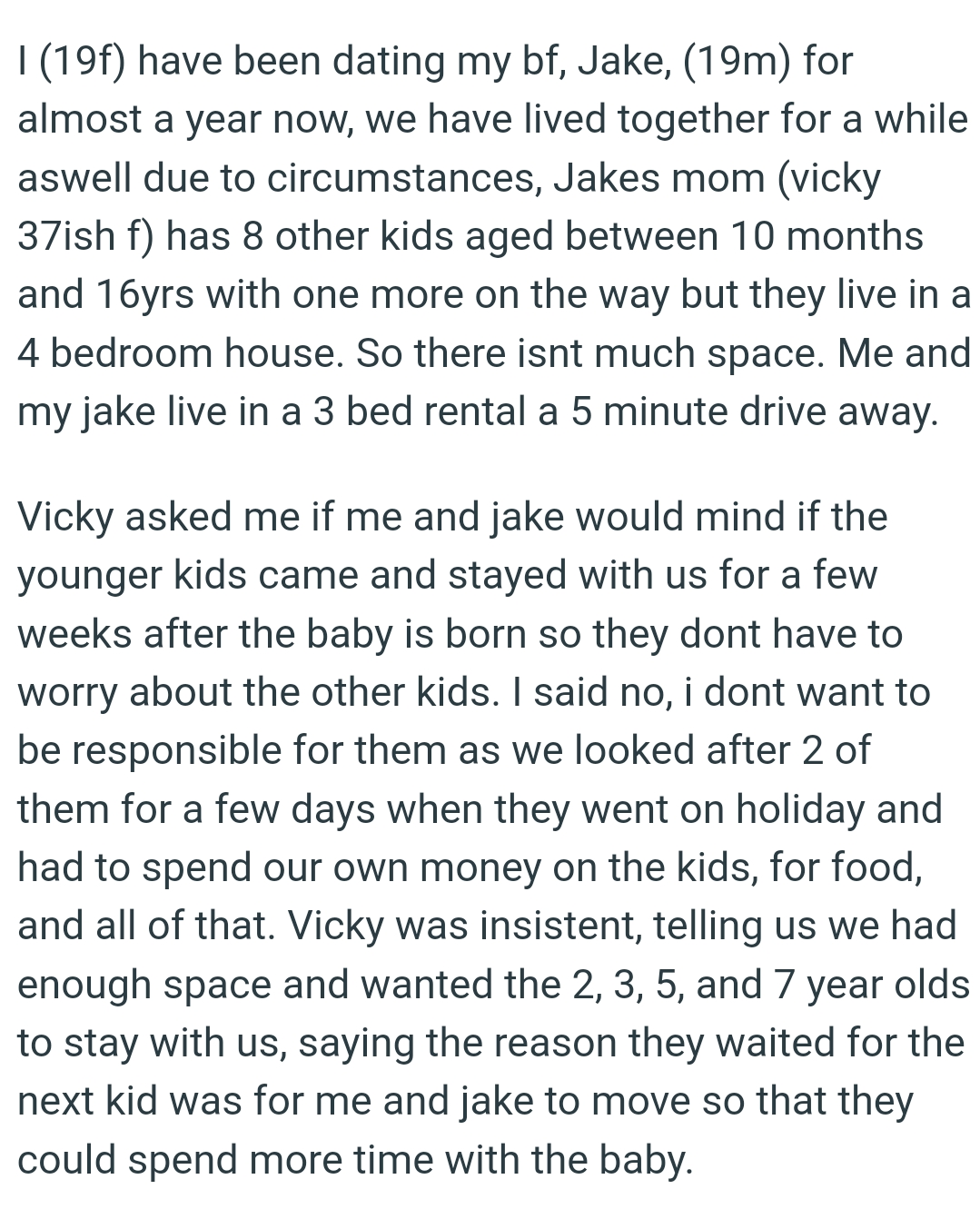 OP looked after them when they went on holiday and had to spend their own money on the kids