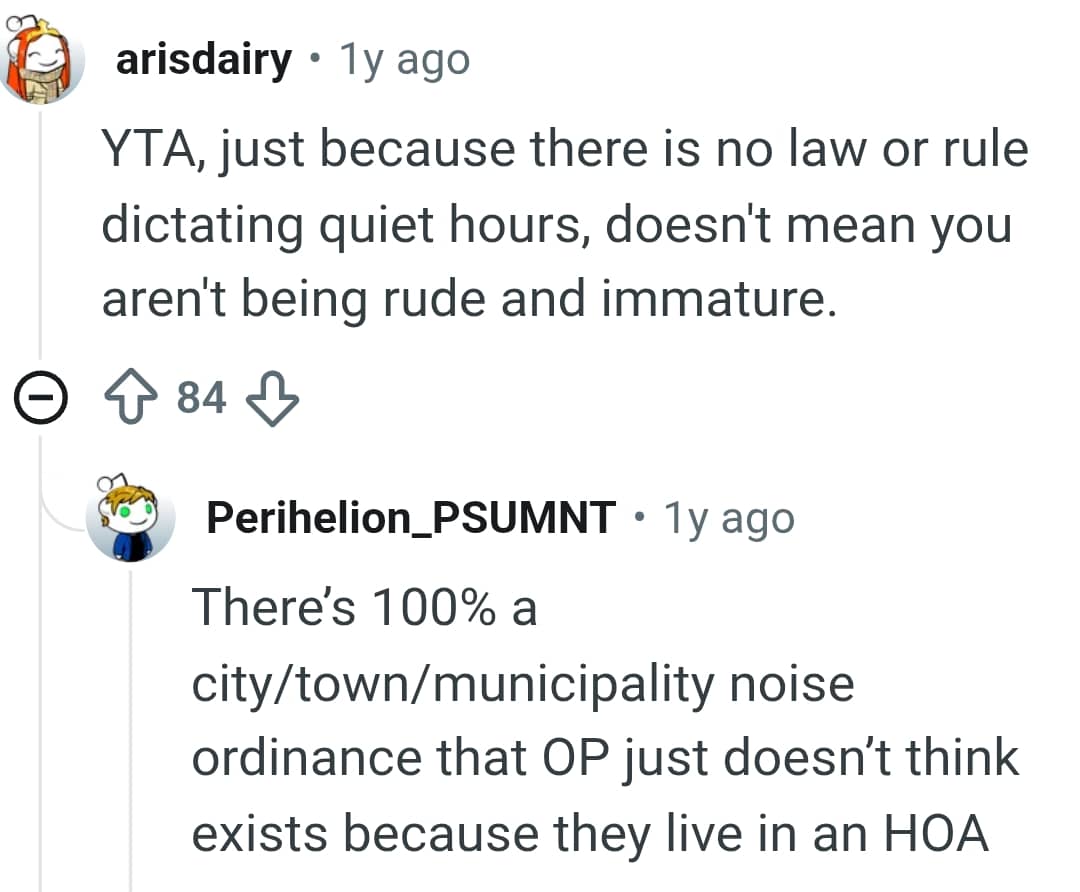 There is no law or rule dictating quiet hours