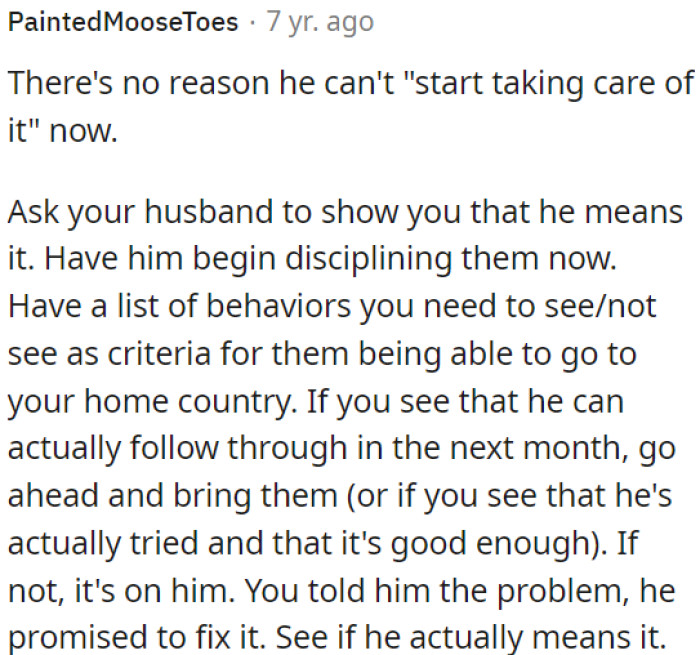 OP needs to encourage her husband to take action immediately.