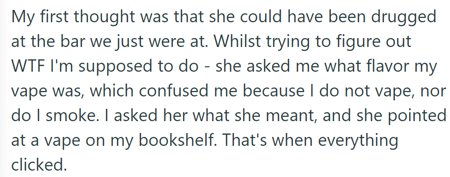 OP suspected that her friend was drugged. The friend then pointed at their vape—which led to OP figuring out the cause.