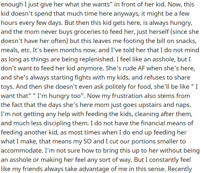 The child behaves rudely, causes conflicts, and doesn't ask for food politely. The mother doesn't assist with childcare, compounding OP's frustration.