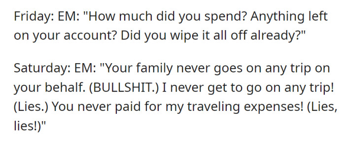 During the trip, the entitled mother repeatedly questioned spending and falsely claimed the family never had trips or covered travel expenses.