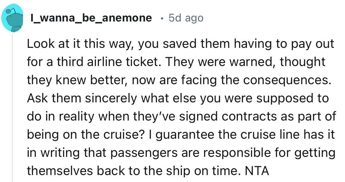 “You saved them from having to pay for a third airline ticket. They were warned, thought they knew better, and now are facing the consequences.”