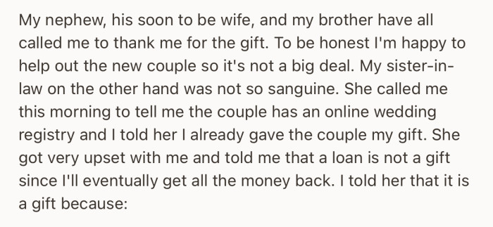 OP’s sister-in-law wasn’t comfortable after hearing the news. She specifically argued that a loan can’t still be classified as a gift