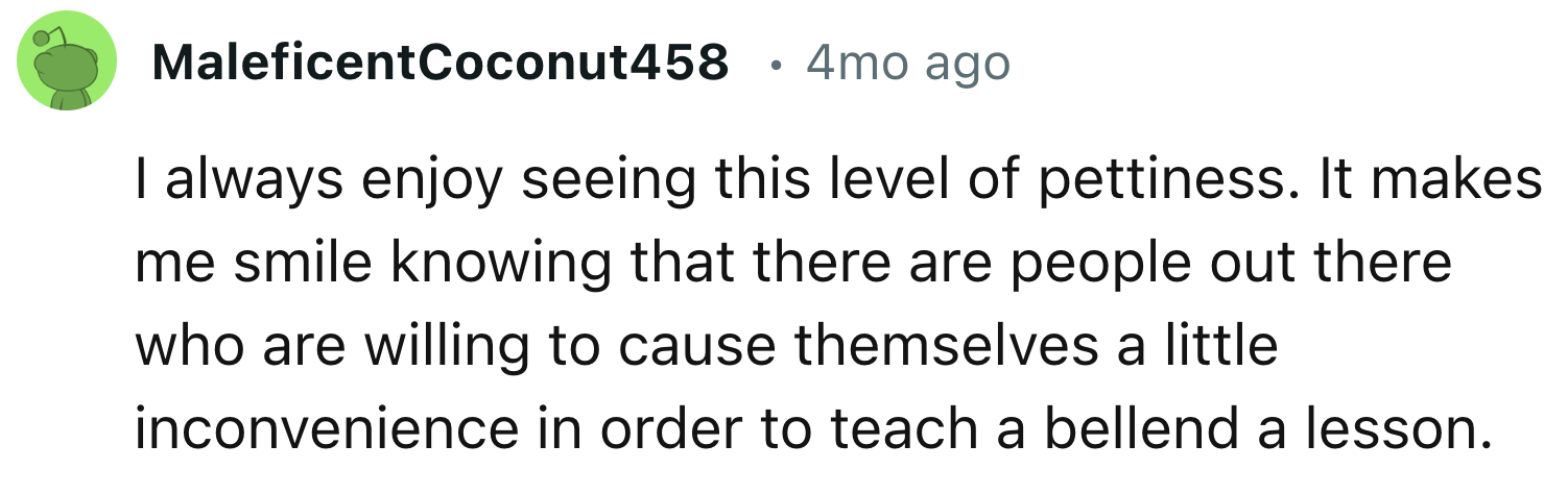 Enjoy Seeing a High Level Of Pettiness