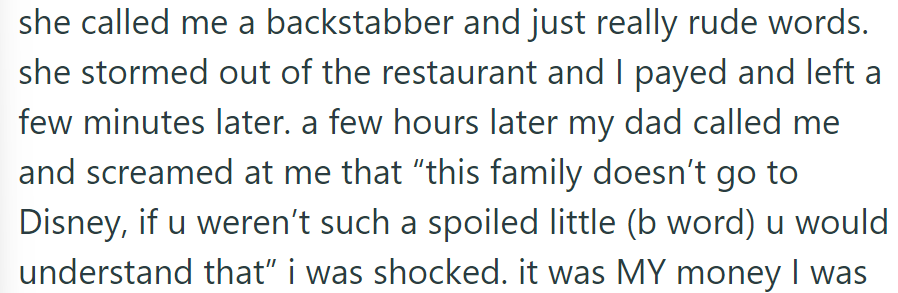 She seemed insulted and stormed out. Her dad then berated her for choosing Disneyland.