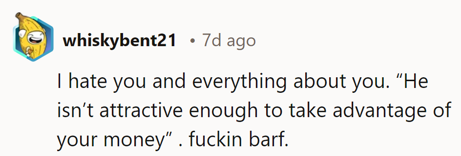 Well, that escalated quickly! Looks like she needs a crash course in sensitivity.