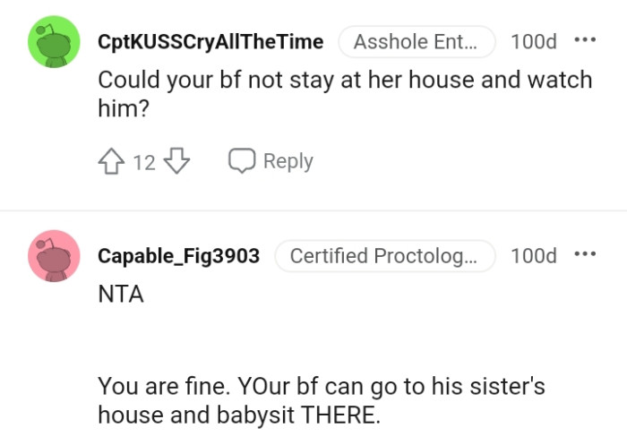 OP's BF can go to his sister's house and babysit there