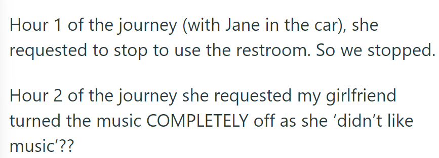 Hour 1: Jane requested a restroom stop. Hour 2: Jane asked to turn off all music.