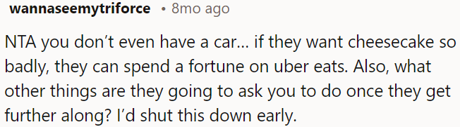 They can use Uber Eats if they crave cheesecake.