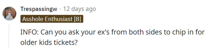 It's an interesting suggestion, but asking the exes from both sides to chip in for the older kids' tickets might require some masterful negotiation skills, making it feel like a wild roller coaster ride of its own...