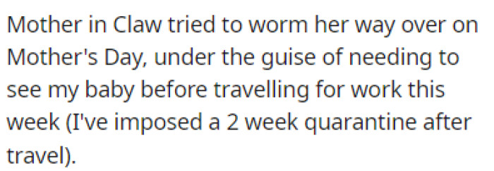 OP's mother-in-law wanted to worm her way into OP's home, despite her 2 week quarantine