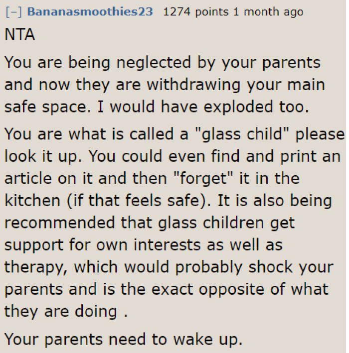 It's time for the OP to print out an article about glass children and show it to her parents.