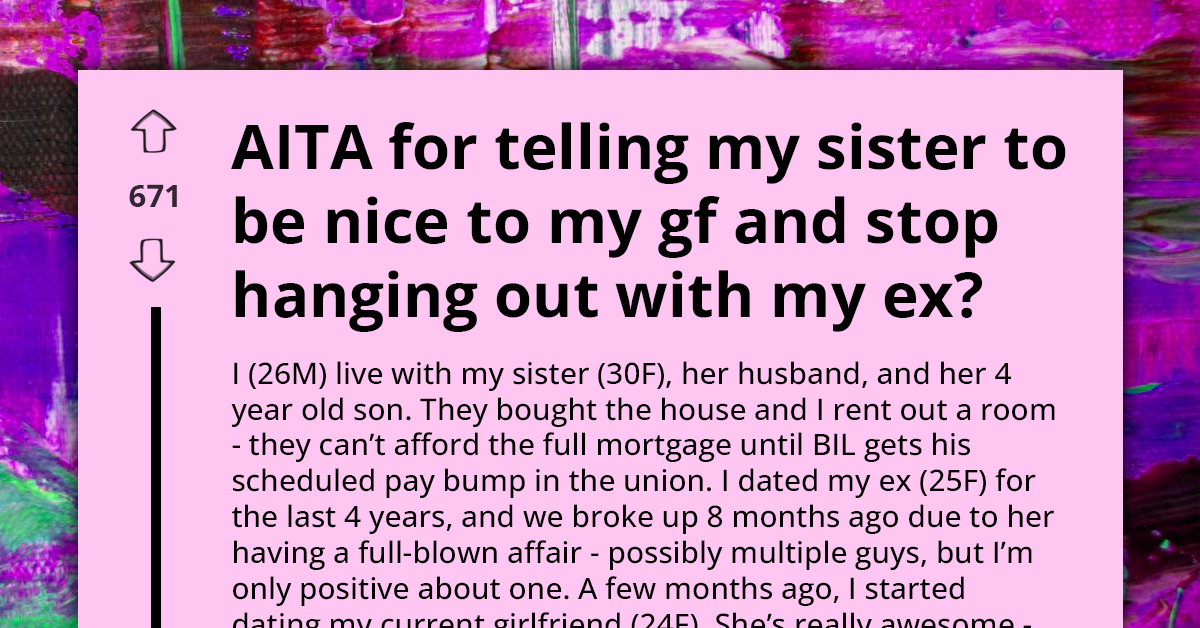 Man Threatens To Pack Out Of His Sister's House If She Continues Hanging Out With His Cheating Ex