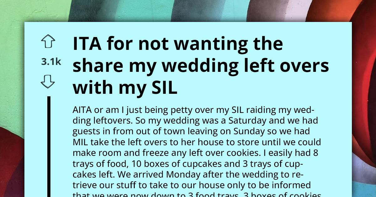 Redditor Asks If She's an A**hole for Not Wanting to Share Wedding Leftovers with Her SIL